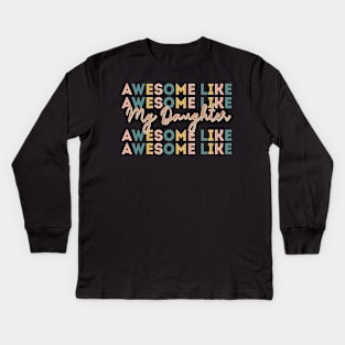 Awesome Like My Daughter Vintage Retro Color Kids Long Sleeve T-Shirt